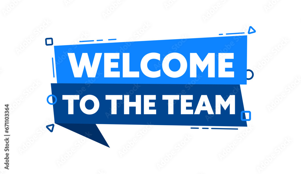 Speech bubble with the word Welcome to the team blue label. Vector stock illustration Speech bubble with the word Welcome to the team blue label. Vector stock illustration