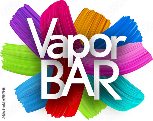 Vapor bar paper word sign with colorful spectrum paint brush strokes over white.