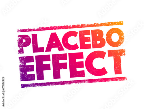 Placebo Effect - when a person's physical or mental health appears to improve after taking a placebo or 'dummy' treatment, text concept stamp