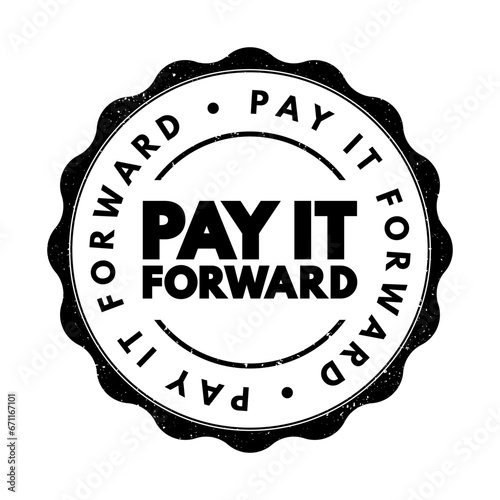 PAY IT FORWARD text stamp, concept background