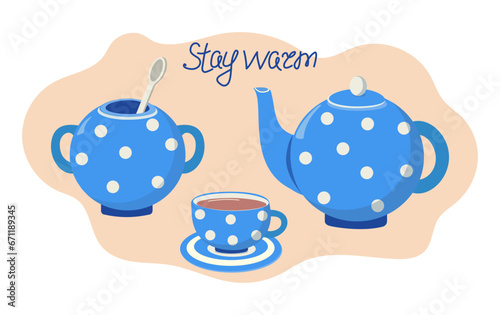 Kettle, tea, sugar bowl. Set of dishes for tea drinking. Tea in a cup. Hot drink. Calligraphic inscription Stay warm. Seasonal vector color flat illustration. Background isolated.