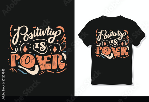 positivity is power typography t shirt, positivity is power typography vector  design.