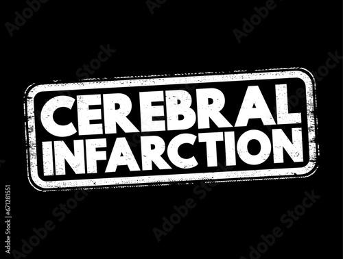 Cerebral infarction - pathologic process that results in an area of necrotic tissue in the brain, text concept for presentations and reports