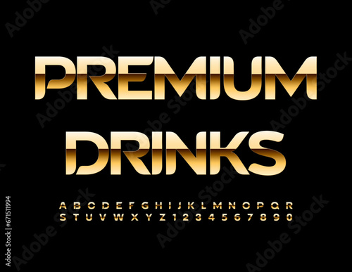 Vector elite poster Premium Drinks. Elegant Gold Font. Stylish Golden set of Alphabet Letters, Numbers and Symbols. 