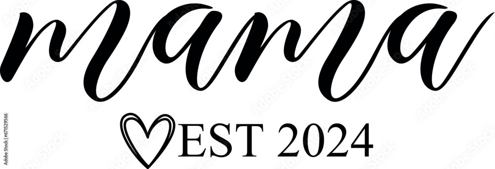 Fototapeta premium MAMA 2024 SVG Cut File for Cricut and Silhouette, EPS ,Vector, PNG , JPEG, Zip Folder