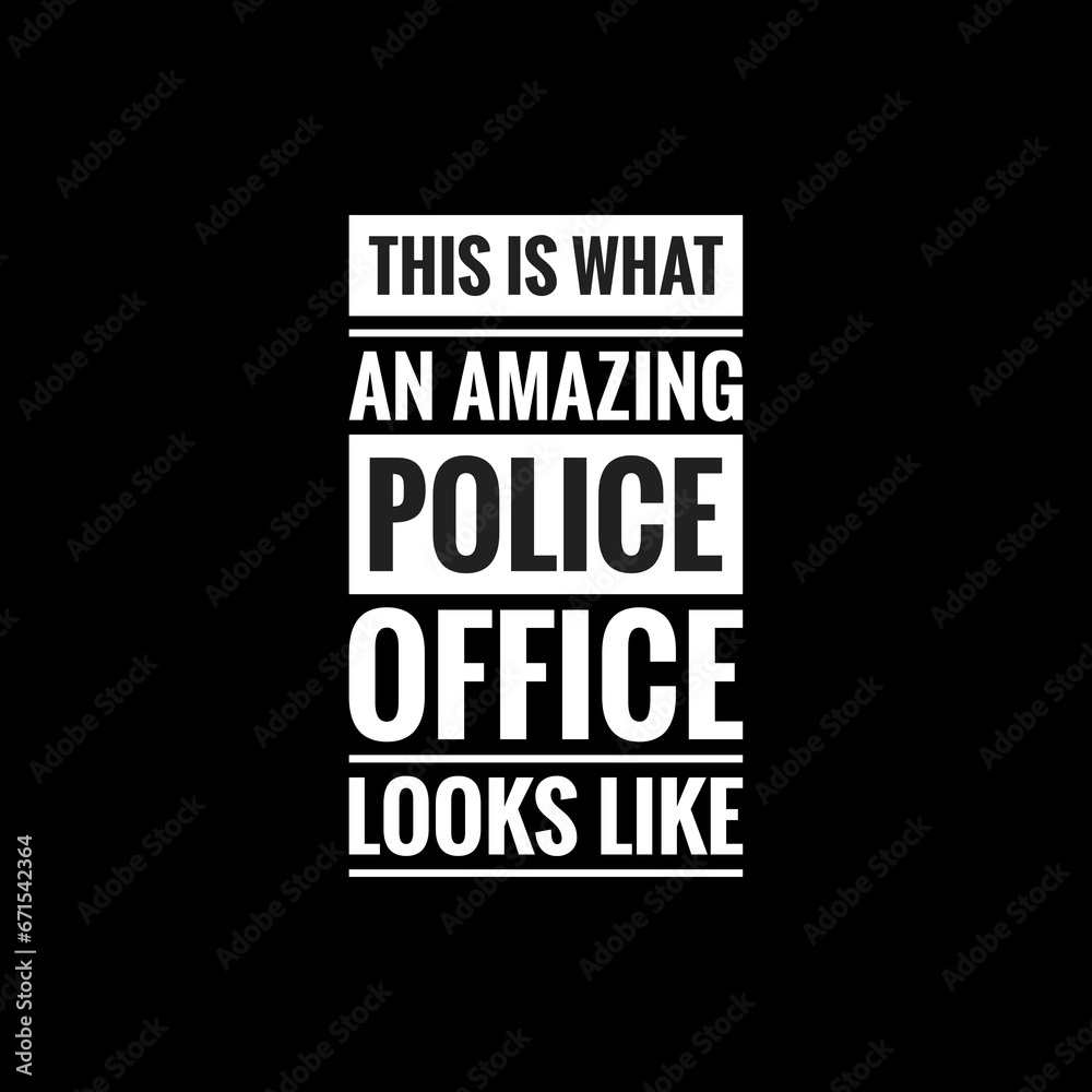 this is what an amazing police office looks like simple typography with black background