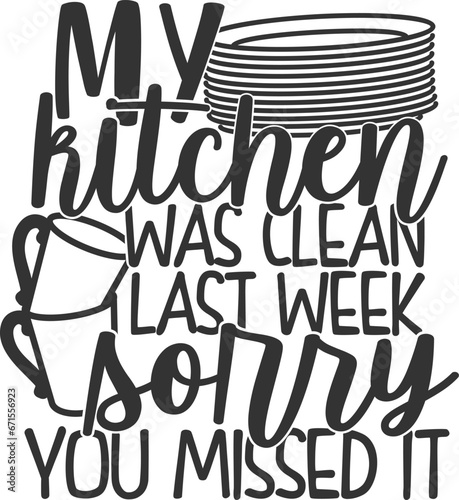 My Kitchen Was Clean Last Week Sorry You Missed It - Kitchen Illustration