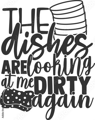 The Dishes Are Looking At Me Dirty Again - Kitchen Illustration
