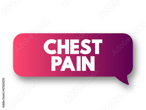 Chest Pain is pain or discomfort in the chest, typically the front of the chest, text concept background