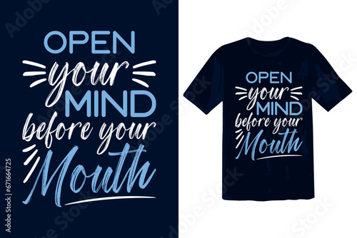 Open your mind before your mouth typography t-shirt design-inspirational quotes design