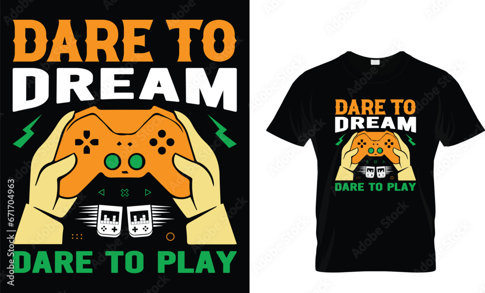Dare to dream, dare to play, game t shirt