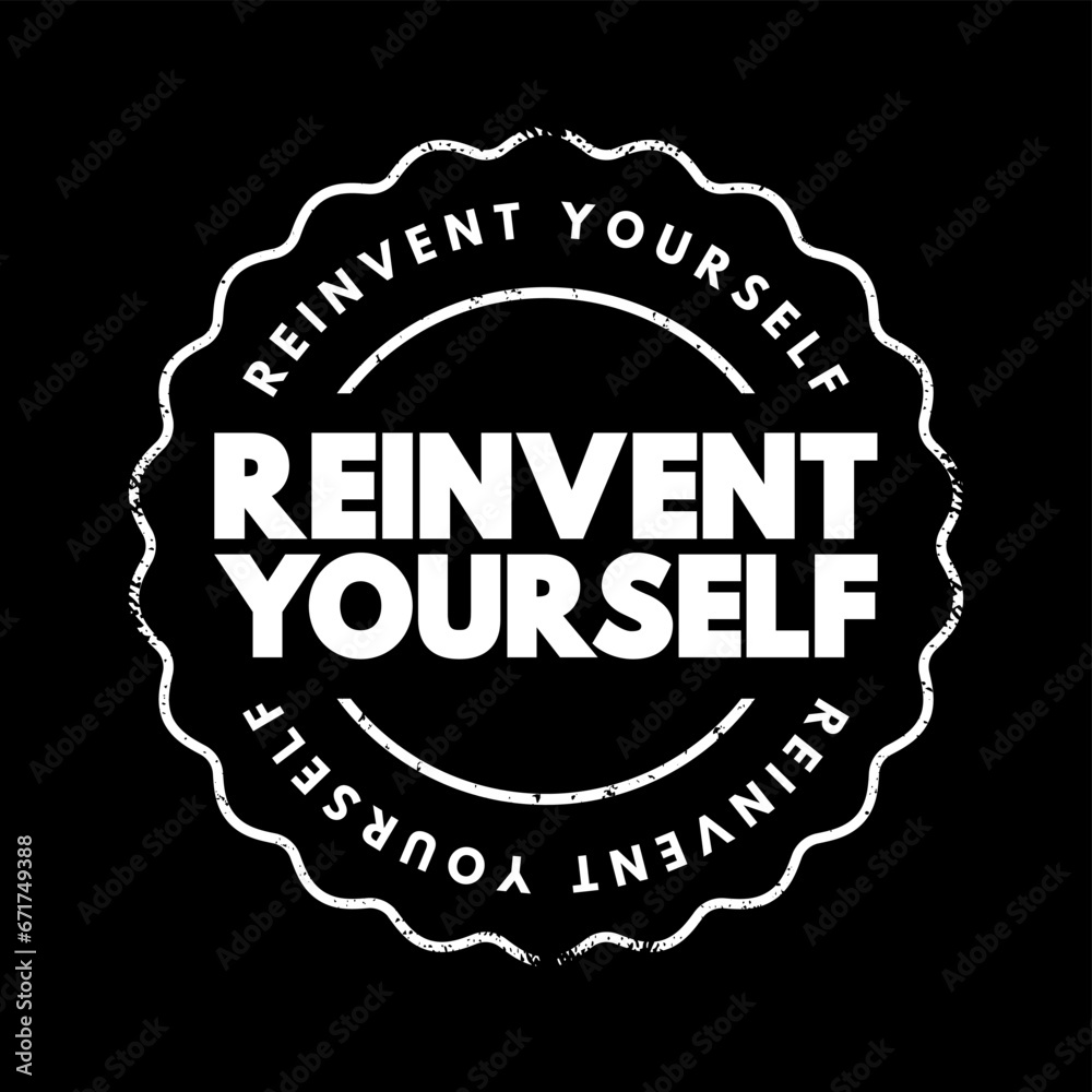 Reinvent Yourself text stamp, concept background Reinvent Yourself text stamp, concept background