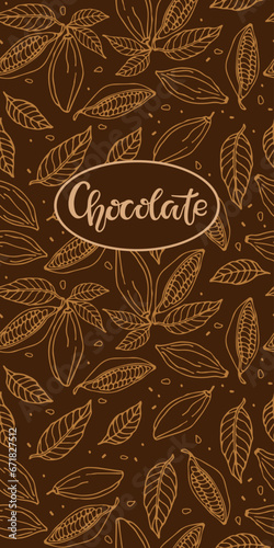 Chocolate wrapper. Chocolate background with cocoa beans and hand drawn lettering. Seamless pattern. Repeated Vector for poster, card, label, sticker, logo. Chocolate bar packaging.