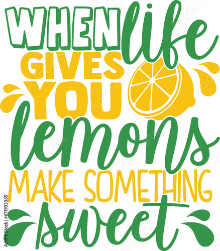 When Life Gives You Lemons Make Something Sweet - Lemonade Stand Illustration