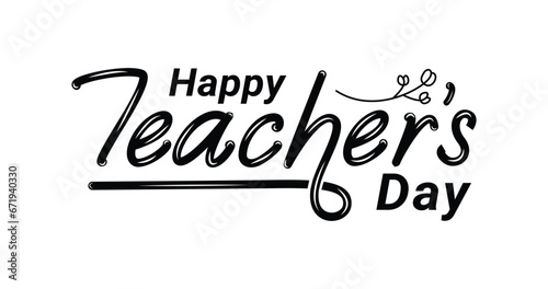 Happy Teachers Day text illustration. Handwritten Calligraphy style. Great for World Teachers Appreciation Day celebration, greeting cards, banners, and posters