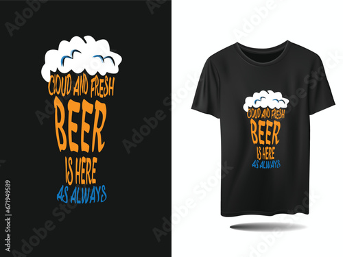 Cloud And Fresh Beer is Here As Always, Beer vector warp typography t-shirt design, Beer t-shirt design, Ber lover shirt, Drinks graphic shirts . Drink lover tee 