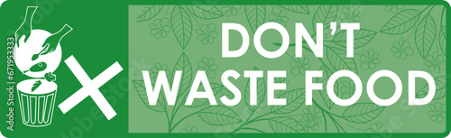 Please don't waste food, vector illustration sign, designs for world food day and International Awareness Day on Food Loss and Waste.Good for restaurant,hotel,cafe,bar,party,canteen,food court,buffet