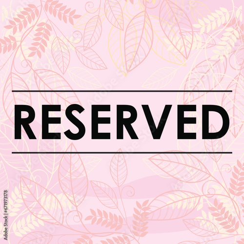 ready to print reserved table or room sign vector illustration. Good for table reservation,room reservation,restaurant,meeting room, restaurant,chair reservation,wedding party,dinner,lunch,gathering