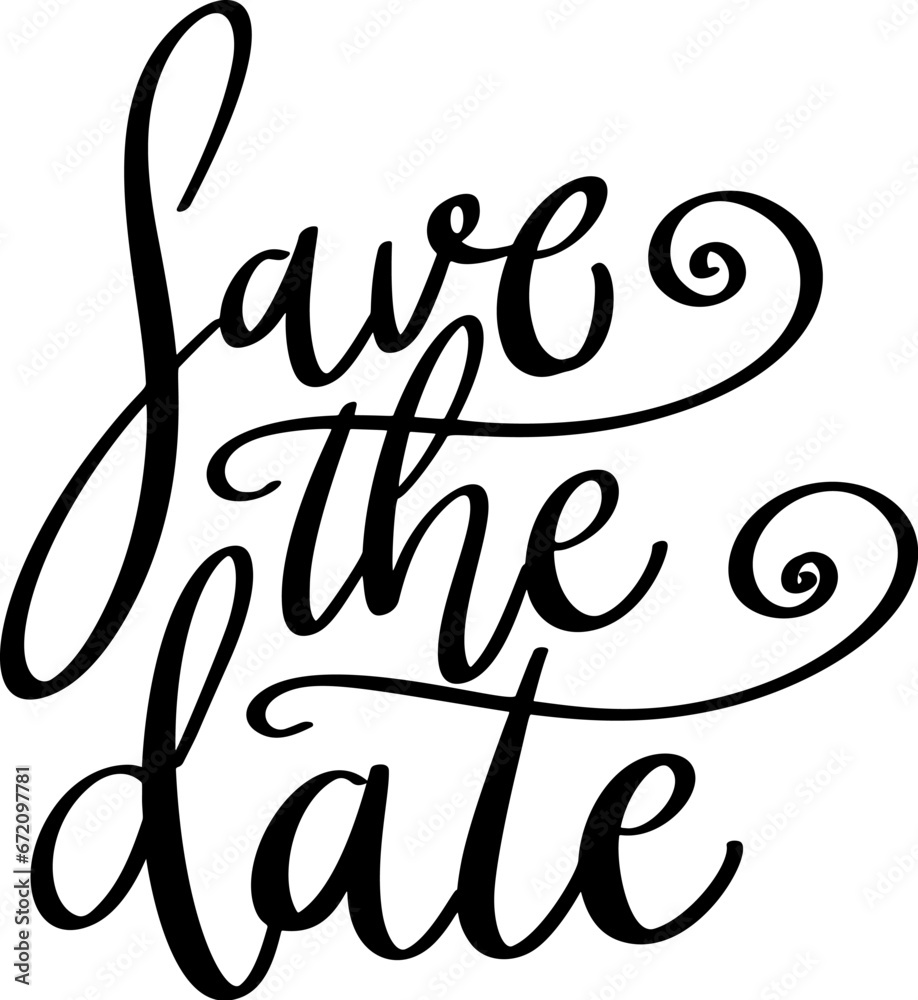 Save the date, hand lettering phrase, poster design, calligraphy vector illustration Save the date, hand lettering phrase, poster design, calligraphy vector illustration