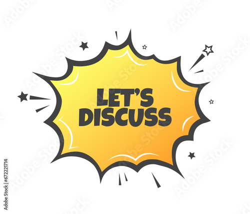 Let's discuss sign. Flat, yellow, explosion sign, let's discuss sign. Vector icon