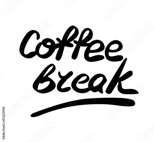 Coffee break lettering, calligraphy
