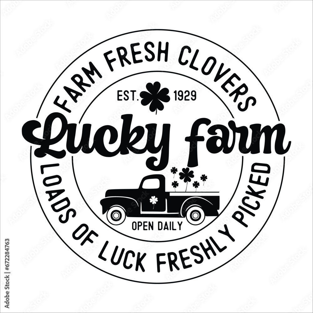 farm fresh clovers Est. 1929 lucky farm open loads of luck freshly picked
