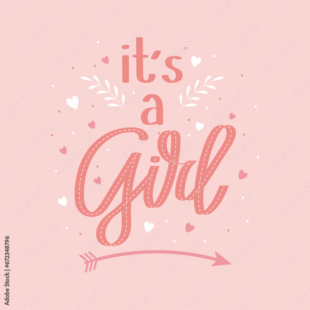 It is girl. Calligraphic inscription, quote, phrase. Greeting card, poster, typographic design, hand drawn lettering on a pink background