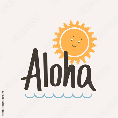 	Aloha. Summer print. Calligraphic inscription, quote, phrase. Greeting card, poster, typographic design, hand drawn brush lettering