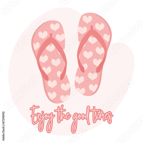 Colorful flip flops, summer slippers and the phrase Enjoy a good time. Summer background, print for t-shirts, vector