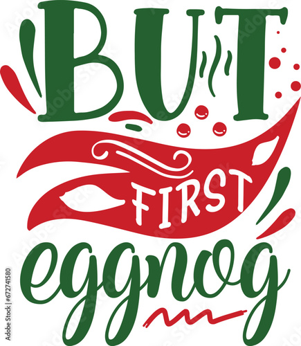 But first eggnog   CHRISTMAS DESIGN