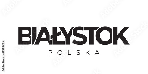 Bialystok in the Poland emblem. The design features a geometric style, vector illustration with bold typography in a modern font. The graphic slogan lettering.
