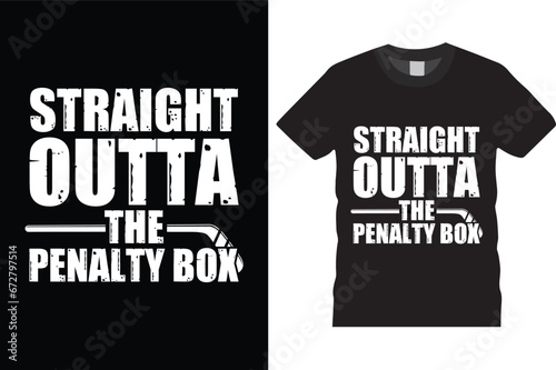 Ice hockey T-shirt design vector Graphic. straight outta the penalty box. Shirt design,