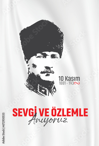 10 kasım, Atatürk'ü anma günü. Özlemle anıyoruz. (Translation: 10 November, commemoration of the anniversary of Atatürk's death. We remember you with longing.) vector design.