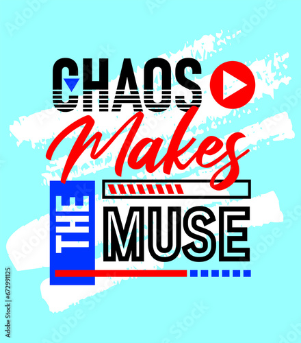 chaos makes the muse motivational inspirational quote, Short phrases quotes, typography, slogan grunge, posters, labels, etc.