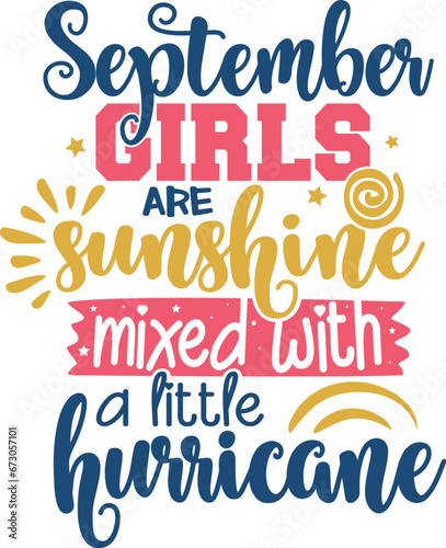 September Girls Are Sunshine Mixed with A Little Hurricane - Birthday Girl