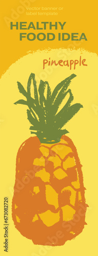 Template pineapple banner, sunny pineapple illustration, hand drawn vector exotic fruit for vegan vertical banner, juice or jam label design. Natural ananas background for healthy food packaging.