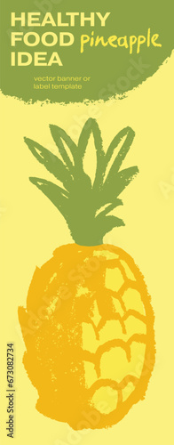 Template pineapple banner, sunny pineapple illustration, hand drawn vector exotic fruit for vegan vertical banner, juice or jam label design. Natural ananas background for healthy food packaging.