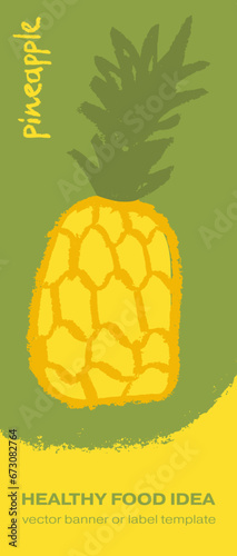 Template pineapple banner, sunny pineapple illustration, hand drawn vector exotic fruit for vegan vertical banner, juice or jam label design. Natural ananas background for healthy food packaging.