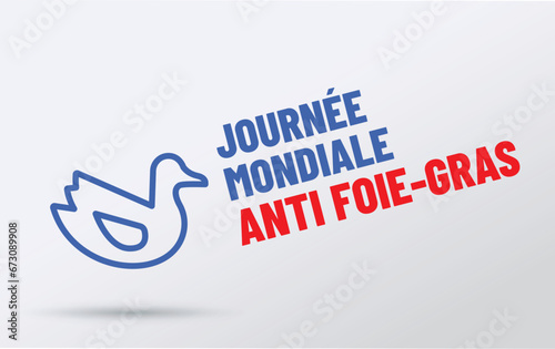 Journée mondiale "anti foie-gras" le 25 novembre 