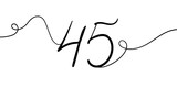 Number 45 line art drawing on white background. Anniversary 45th birthday continuous drawing contour. Minimal vector illustration