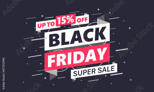 Black Friday sale banner design. up to 15% off. Vector 
black friday banner template design.