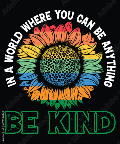 In A World Where You Can Be Anything Be Kind T-Shirt, Peace Sunflower Shirt Print Template