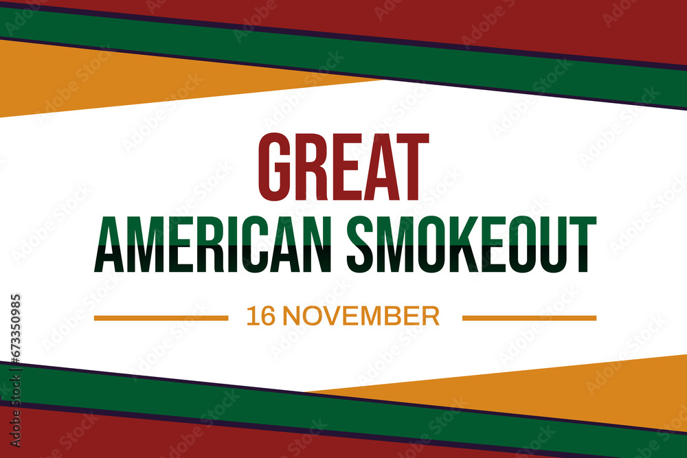 The Great American Smokeout is an annual intervention event on the third Thursday of November by the American Cancer Society. Smoke out day creative background The Great American Smokeout is an annual intervention event on the third Thursday of November by the American Cancer Society. Smoke out day creative background