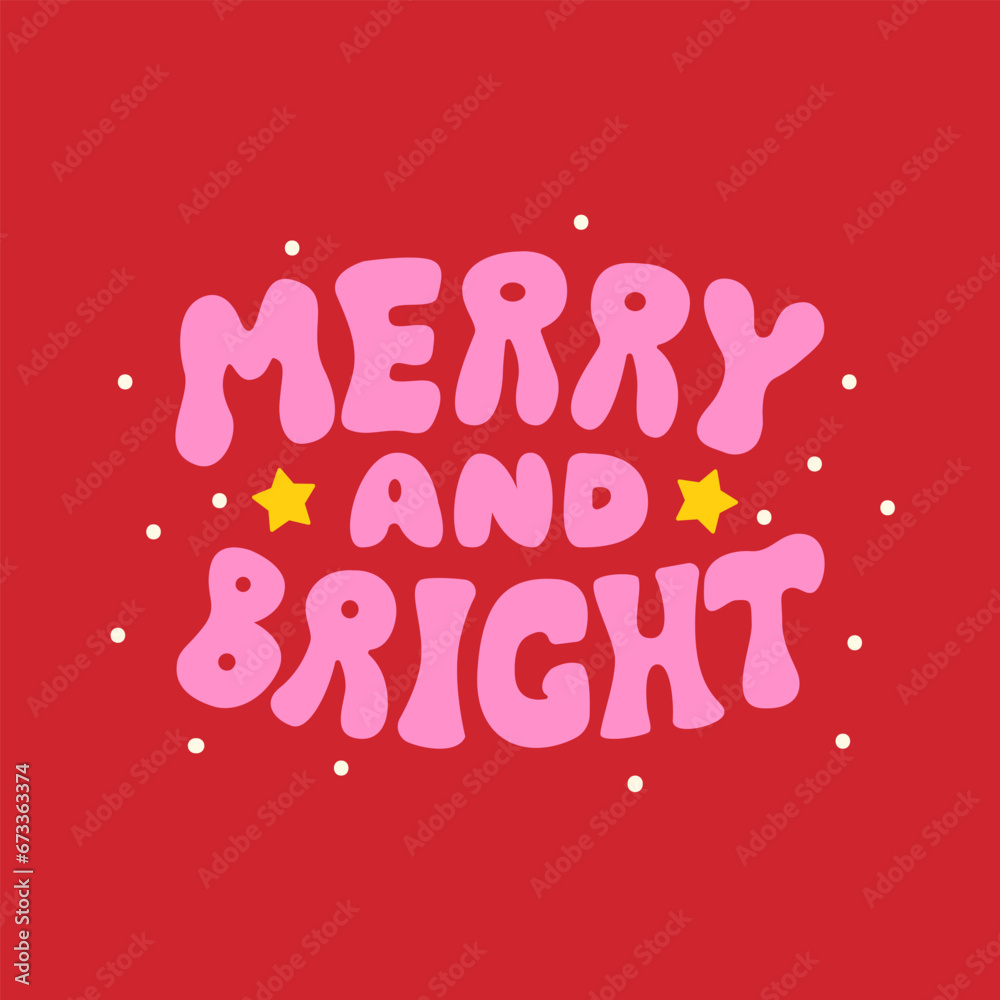 Merry and bright inscription on isolated background. Groovy holiday christmas lettering Merry and bright inscription on isolated background. Groovy holiday christmas lettering