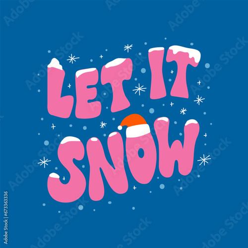 Let it snow lettering in retro groovy style. Vector illustration of slogan, santa hat and snow. Holiday christmas card