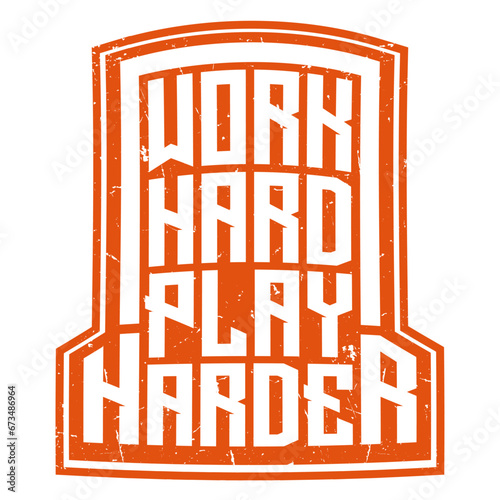 Work Hard Play Harder Funny Quote Playing Harder