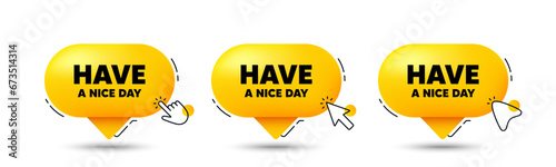 Have a nice day tag. Click here buttons. Happy holiday offer. Chill wish message. Holiday speech bubble chat message. Talk box infographics. Vector