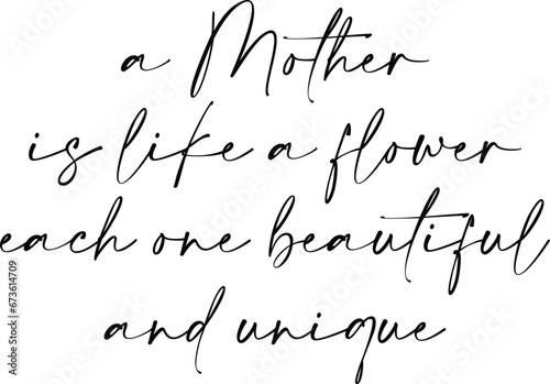 A Mother Is Like A Flower Each One Beautiful And Unique - Mother's Day Illustration