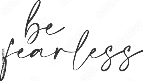 Be Fearless - Motivational Illustration