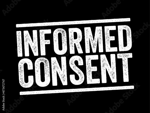 Informed Consent is one of the founding principles of research ethics, text concept stamp